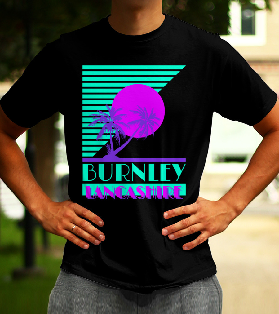 Burnley Lancashire 80s Style Retro Palm Trees And Sunset T-Shirt