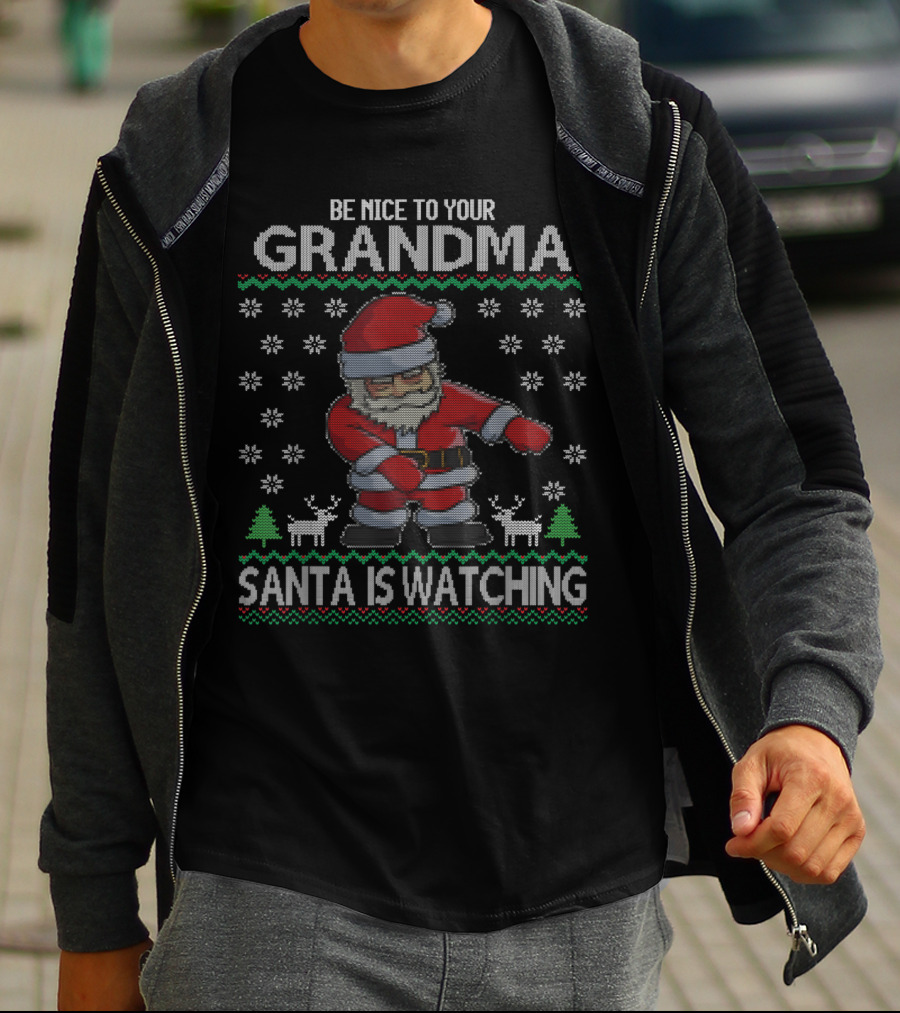 Be Nice To Your Grandma Santa Is Watching T-Shirt