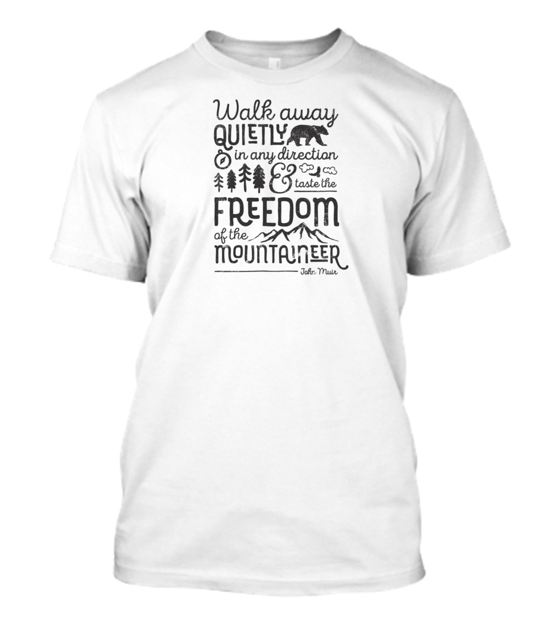Walk Quietly Any Direction Freedom Of The Mountaineer John Muir T-Shirt