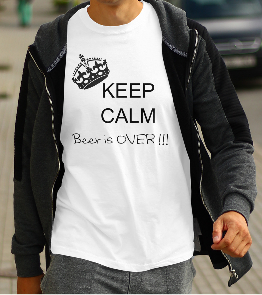 Keep Calm Beer Is Over Funny Crown Parody Message T-Shirt