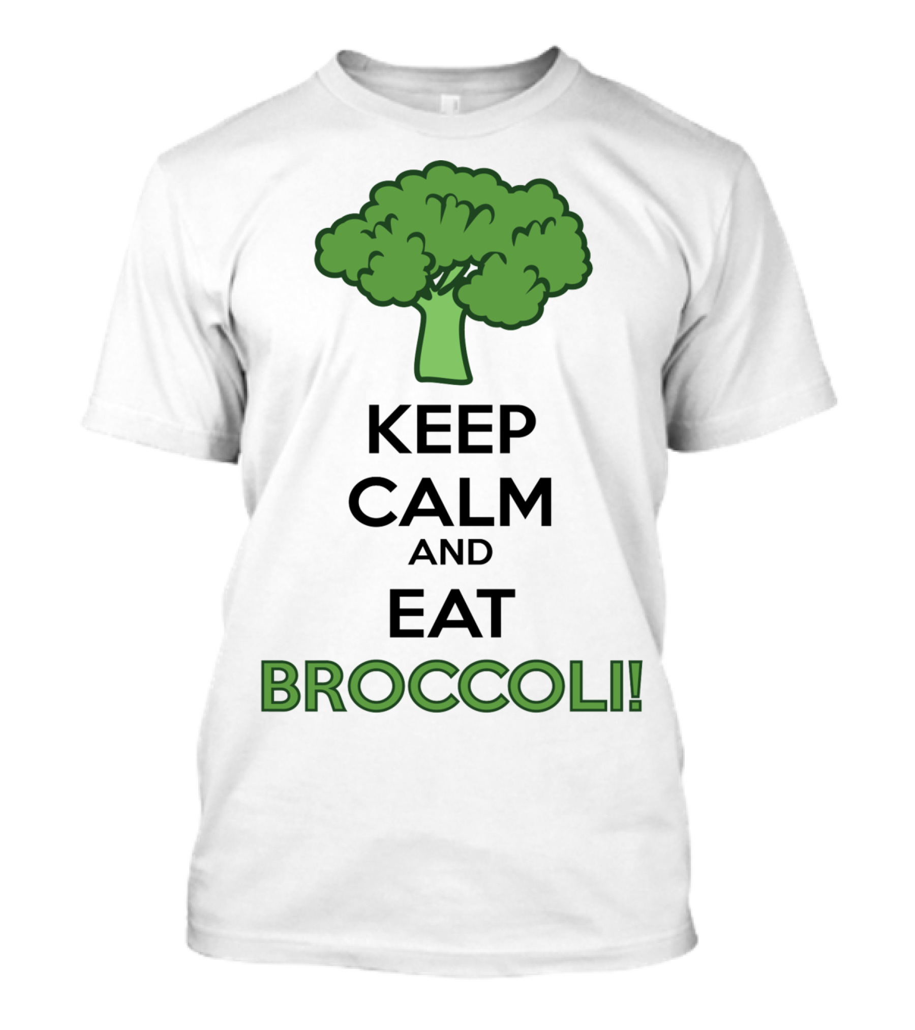 Keep Calm And Eat Broccoli With Green Broccoli T-Shirt
