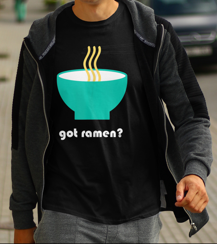 Got Ramen Instant Noodles Soup Iconic Bowl T-Shirt