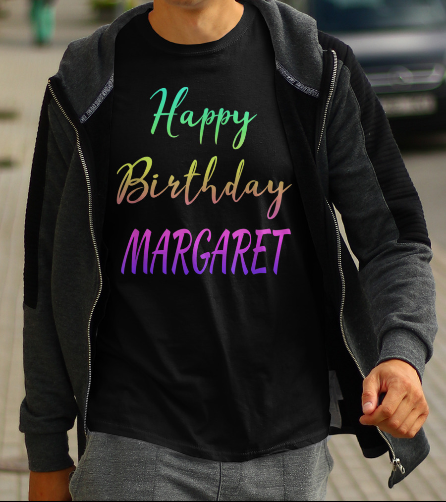 Happy Birthday Margaret T-Shirt