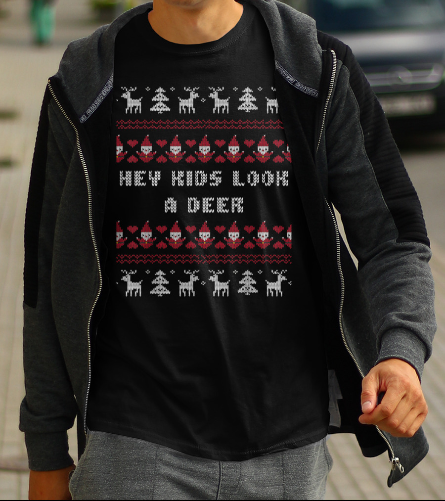 HEY KIDS LOOK A DEER UGLY CHRISTMAS SWEATER PATTERN REINDEER SANTAS T-Shirt