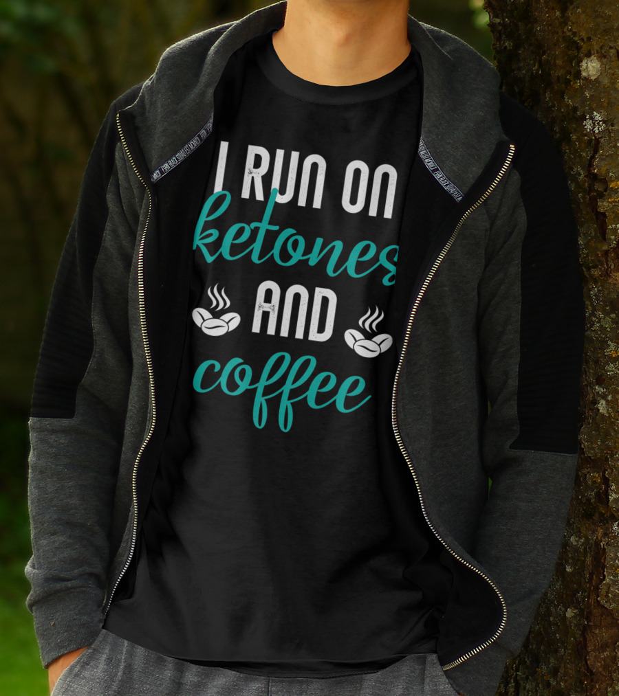 I Run On Ketones And Coffee Keto Diet Fusion T-Shirt