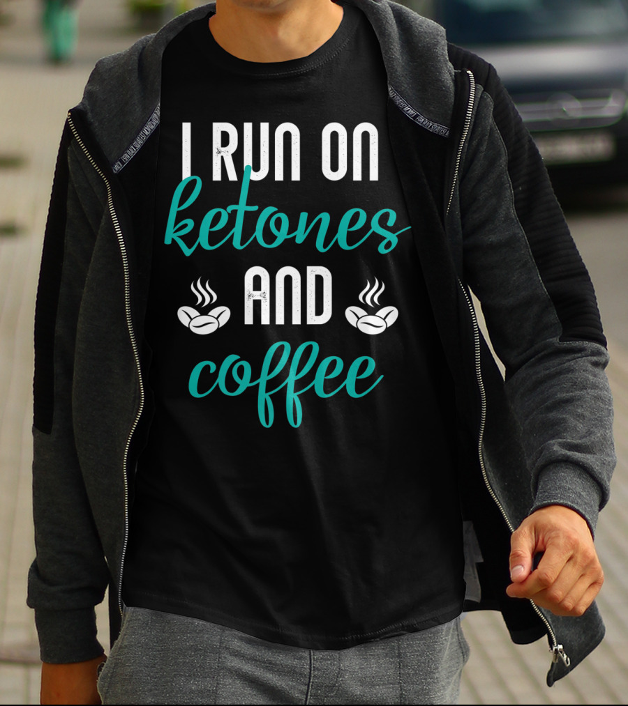 I Run On Ketones And Coffee Keto Diet Fusion T-Shirt