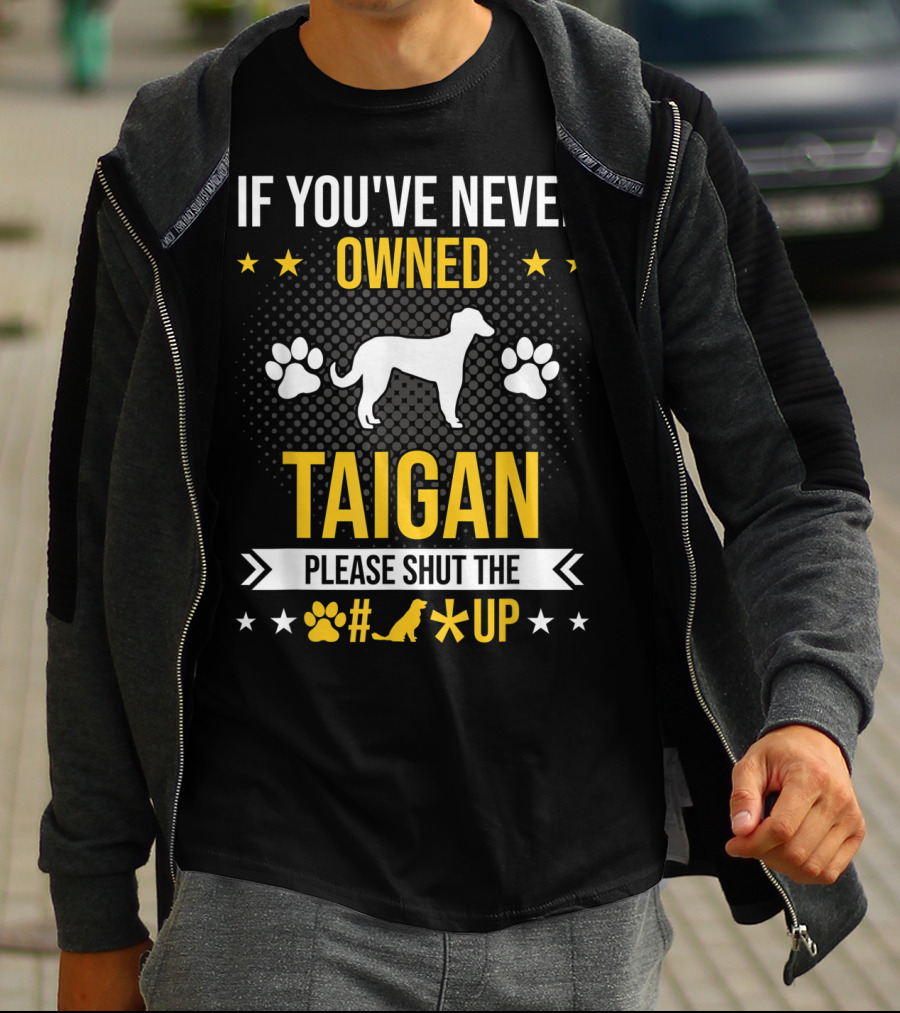 If You've Never Owned Taigan Please Shut Up Dog Paw Silhouette Stars T-Shirt