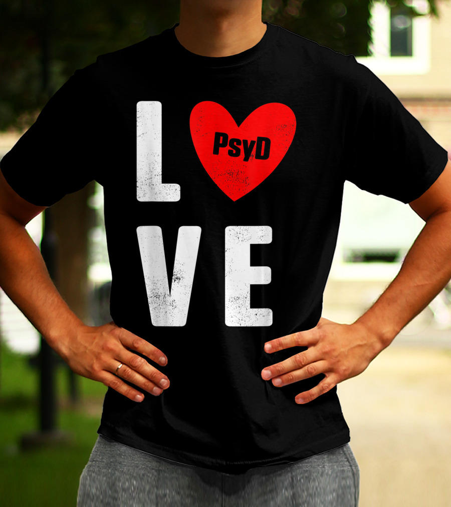 Psyd Doctorate Love Psychology Degree Heart T-Shirt
