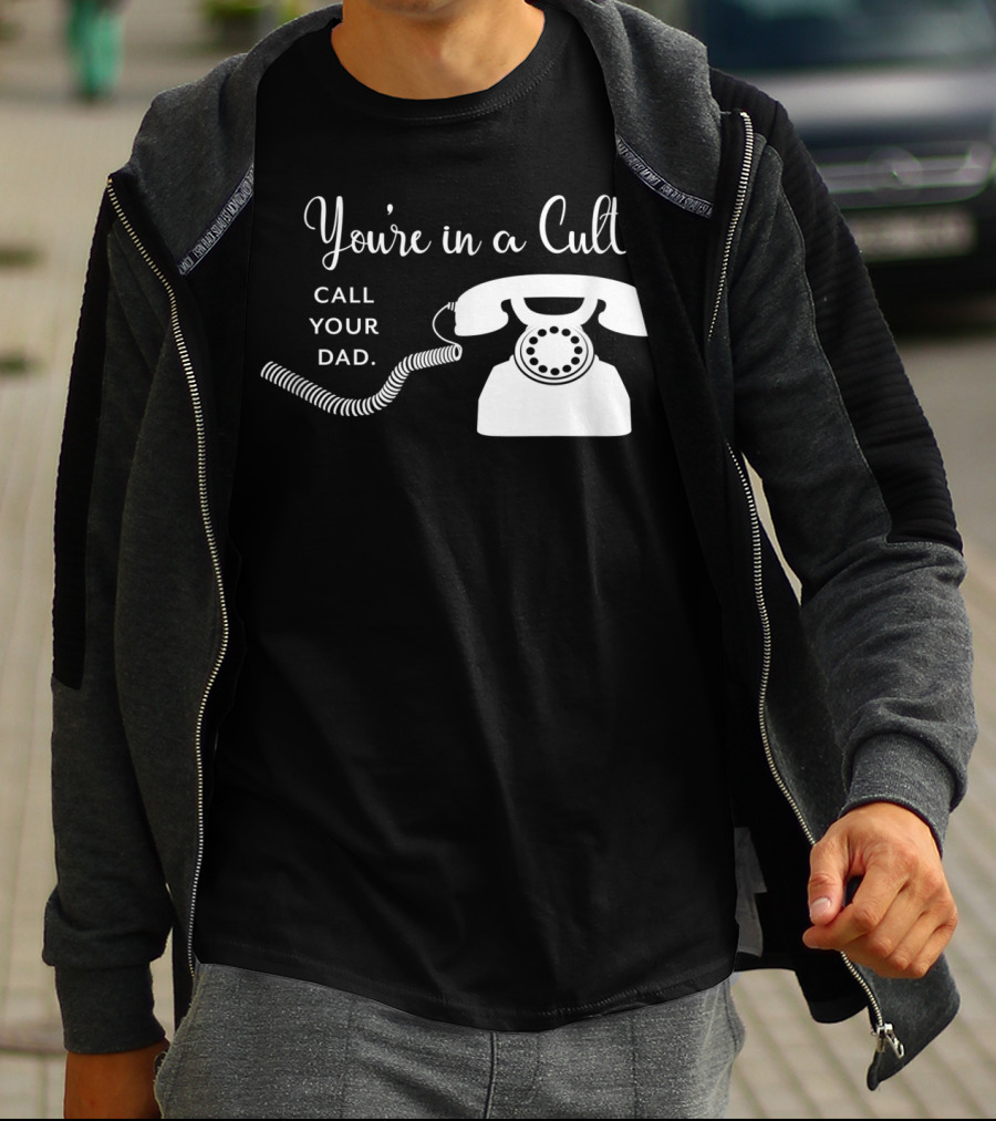 You're In A Cult Call Your Dad Retro Telephone T-Shirt
