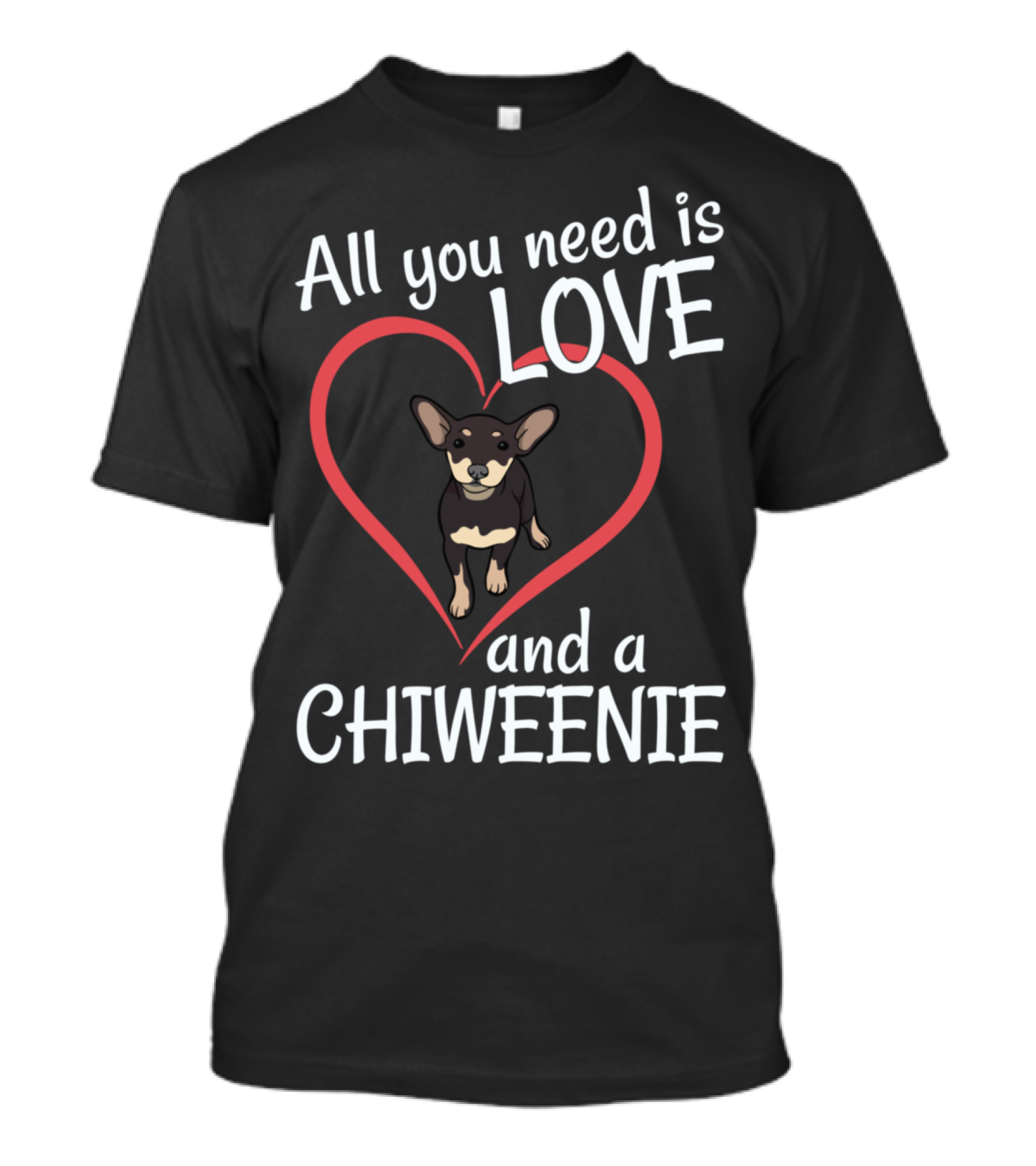 All You Need Is Love And A Chiweenie Heart Outline Dog T-Shirt