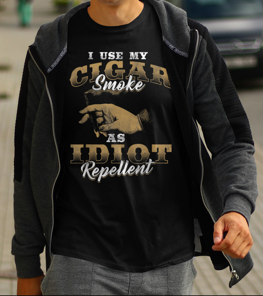 I Use My Cigar Smoke As Idiot Repellent T-Shirt