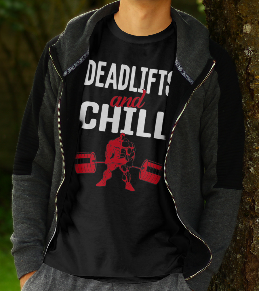 Deadlifts And Chill Fitness Weightlifting Workout Gym T-Shirt