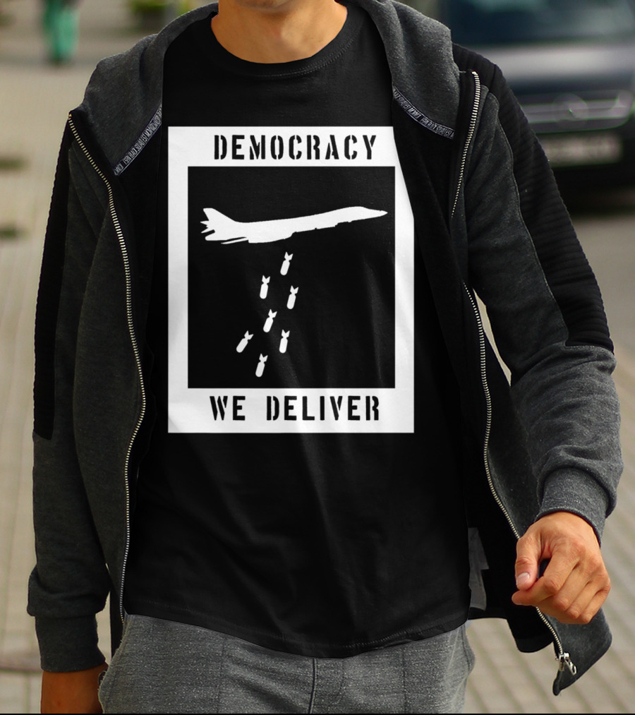 Democracy We Deliver Punk Rock Peaceful Protest T-Shirt