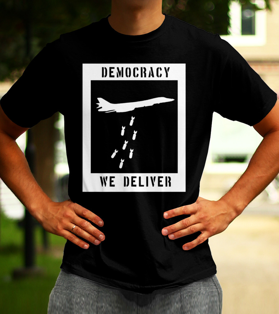 Democracy We Deliver Punk Rock Peaceful Protest T-Shirt