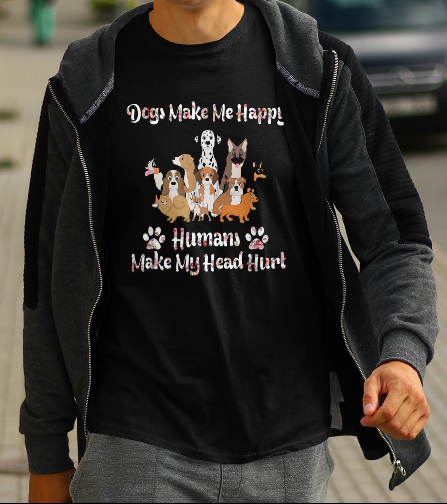 Dogs Make Me Happy Humans Make My Head Hurt Paws And Cartoon Dogs T-Shirt
