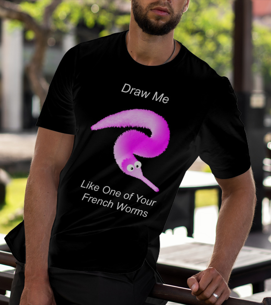 Draw Me Like One Of Your French Worms Worm On A String Meme T-Shirt