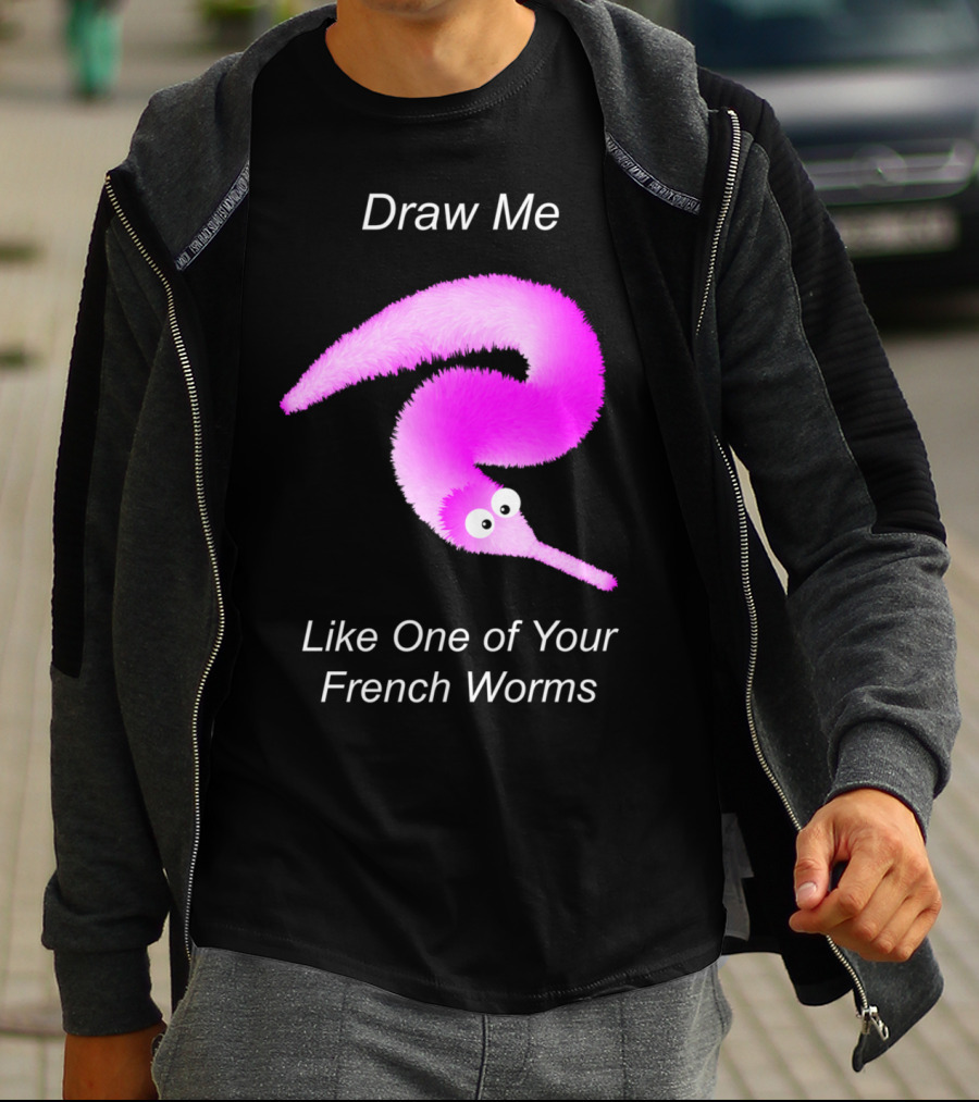 Draw Me Like One Of Your French Worms Worm On A String Meme T-Shirt