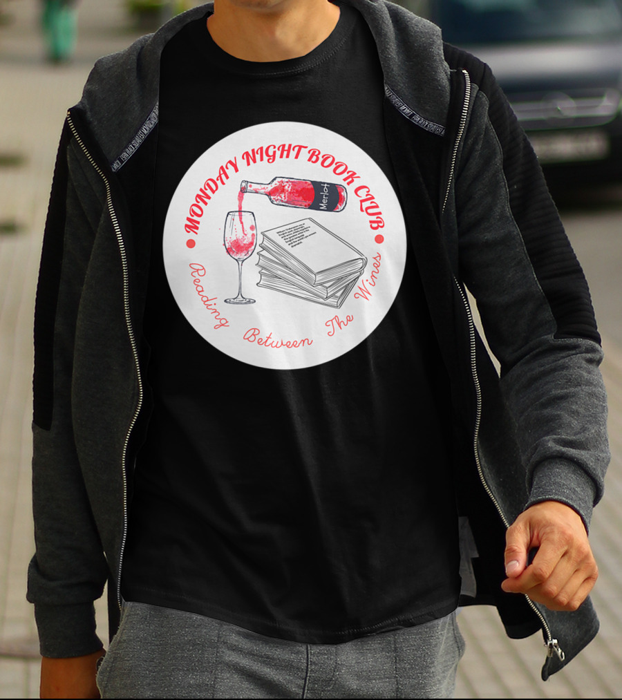 Monday Night Book Club Reading Between The Wines Merlot Books Red Wine Glass T-Shirt