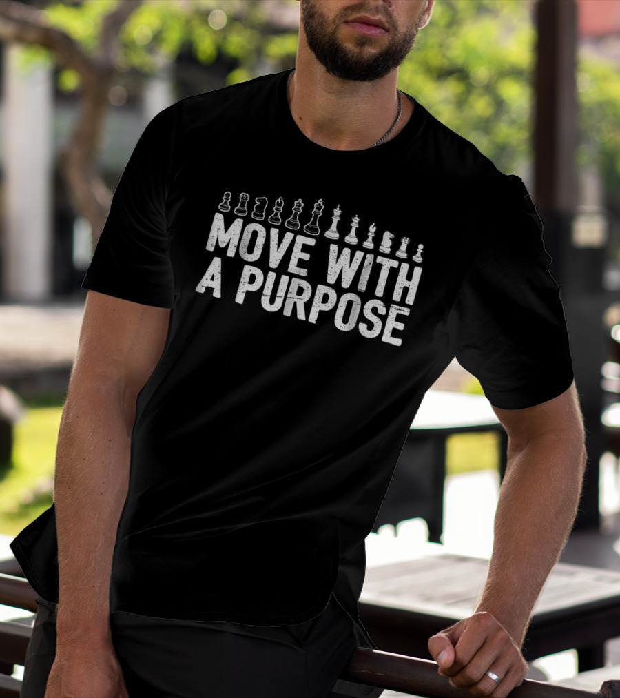 Move With A Purpose Cool Chess Club Chess Pieces P5 T-Shirt