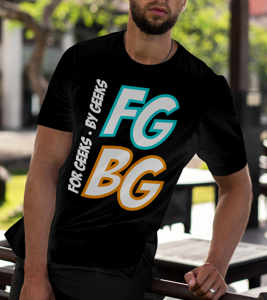 FG BG For Geeks By Geeks T-Shirt