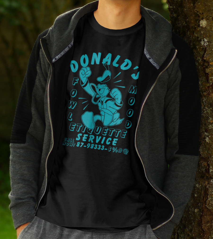 Donald's Fowl Mood Etiquette Service Call Now 87-98333-$%#@ T-Shirt