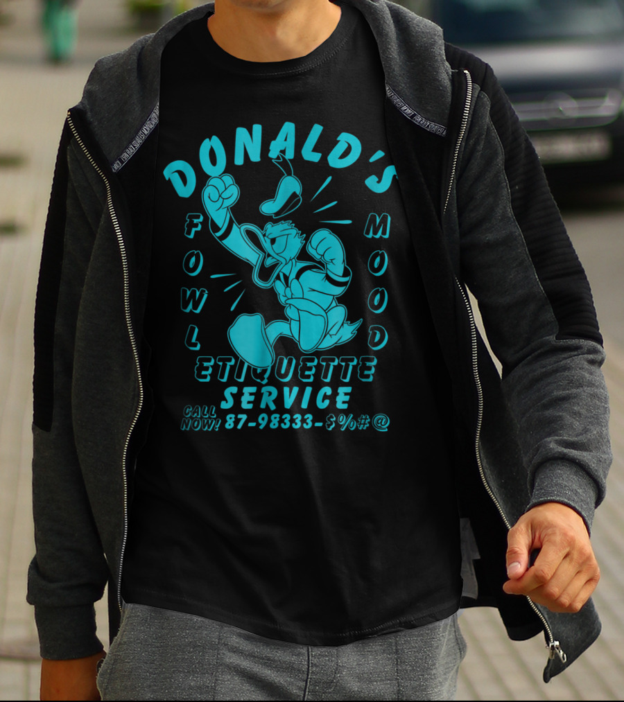 Donald's Fowl Mood Etiquette Service Call Now 87-98333-$%#@ T-Shirt