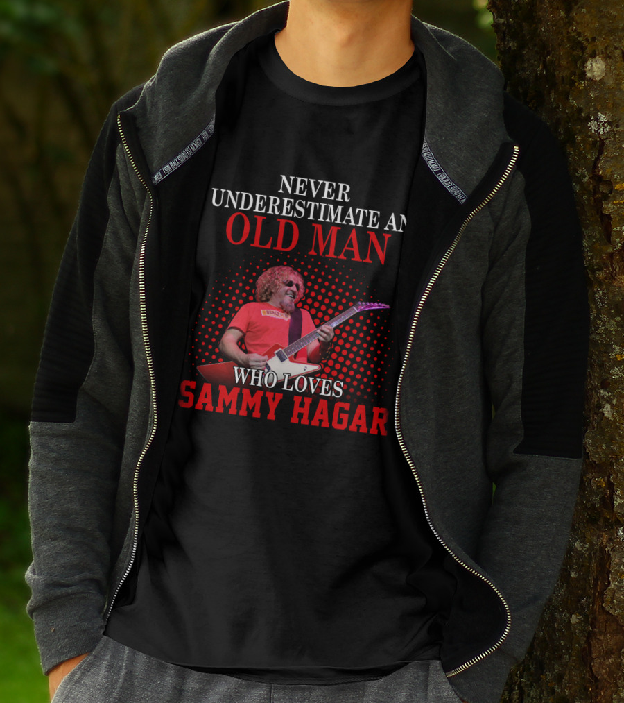 Never Underestimate An Old Man Who Loves Sammy Hagar T-Shirt