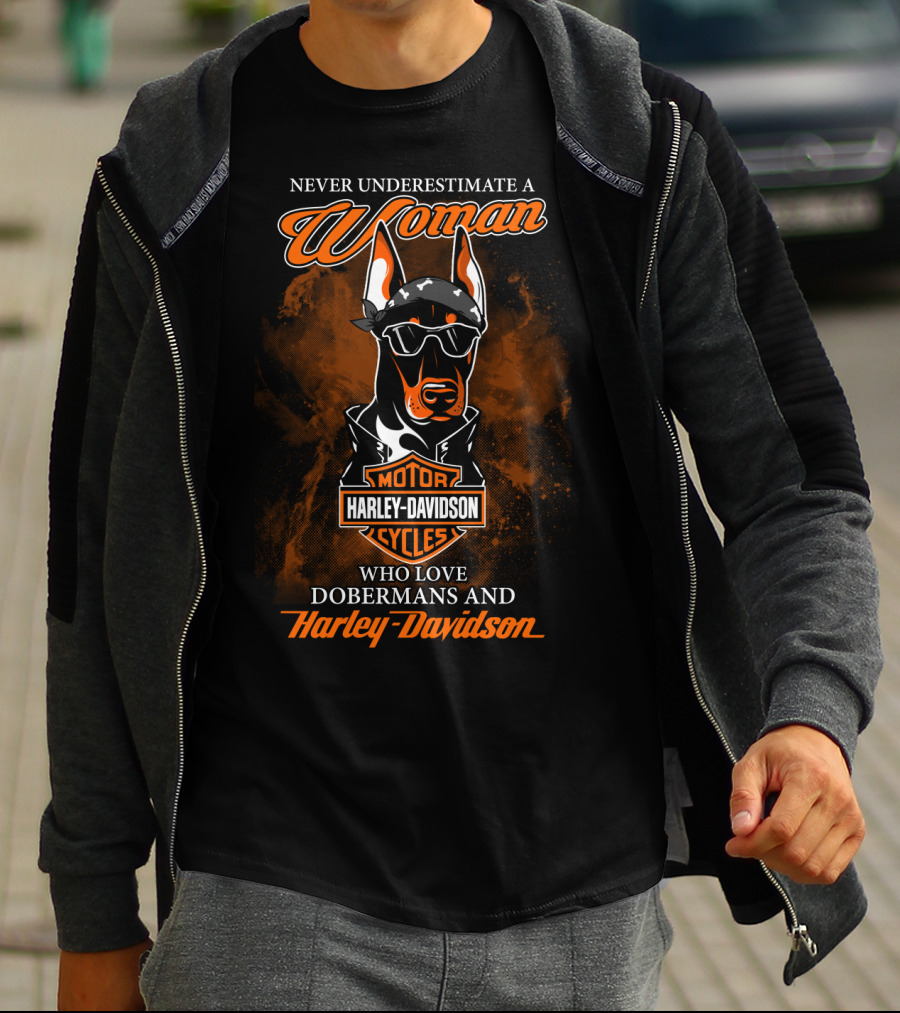 Never Underestimate A Woman Who Loves Dobermans And Harley Davidson Motorcycles T-Shirt