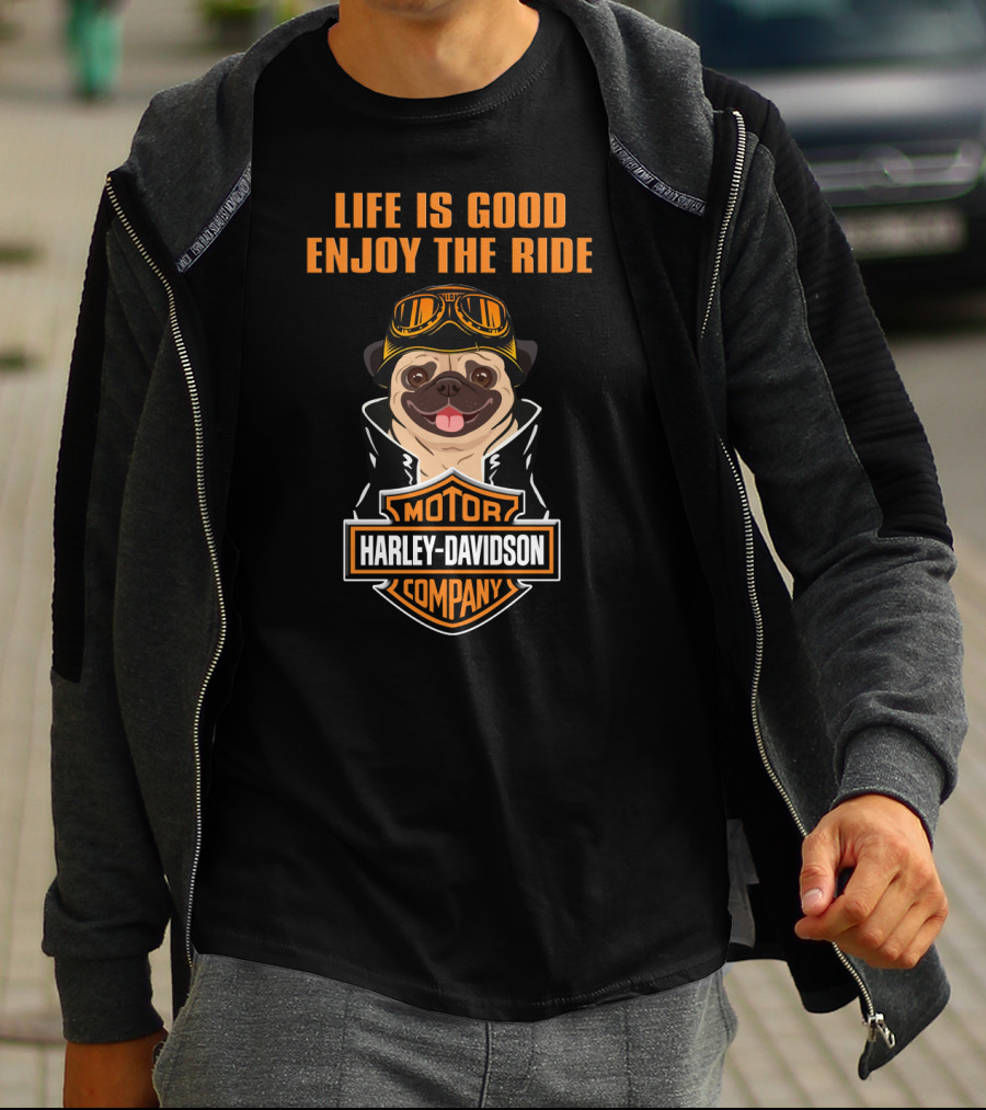 Life Is Good Enjoy The Ride Harley Davidson Pug And Motor Company T-Shirt