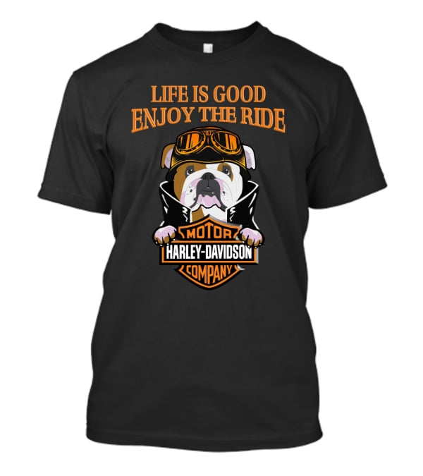 Life Is Good Enjoy The Ride Harley Davidson Bulldog Motor Company T-Shirt