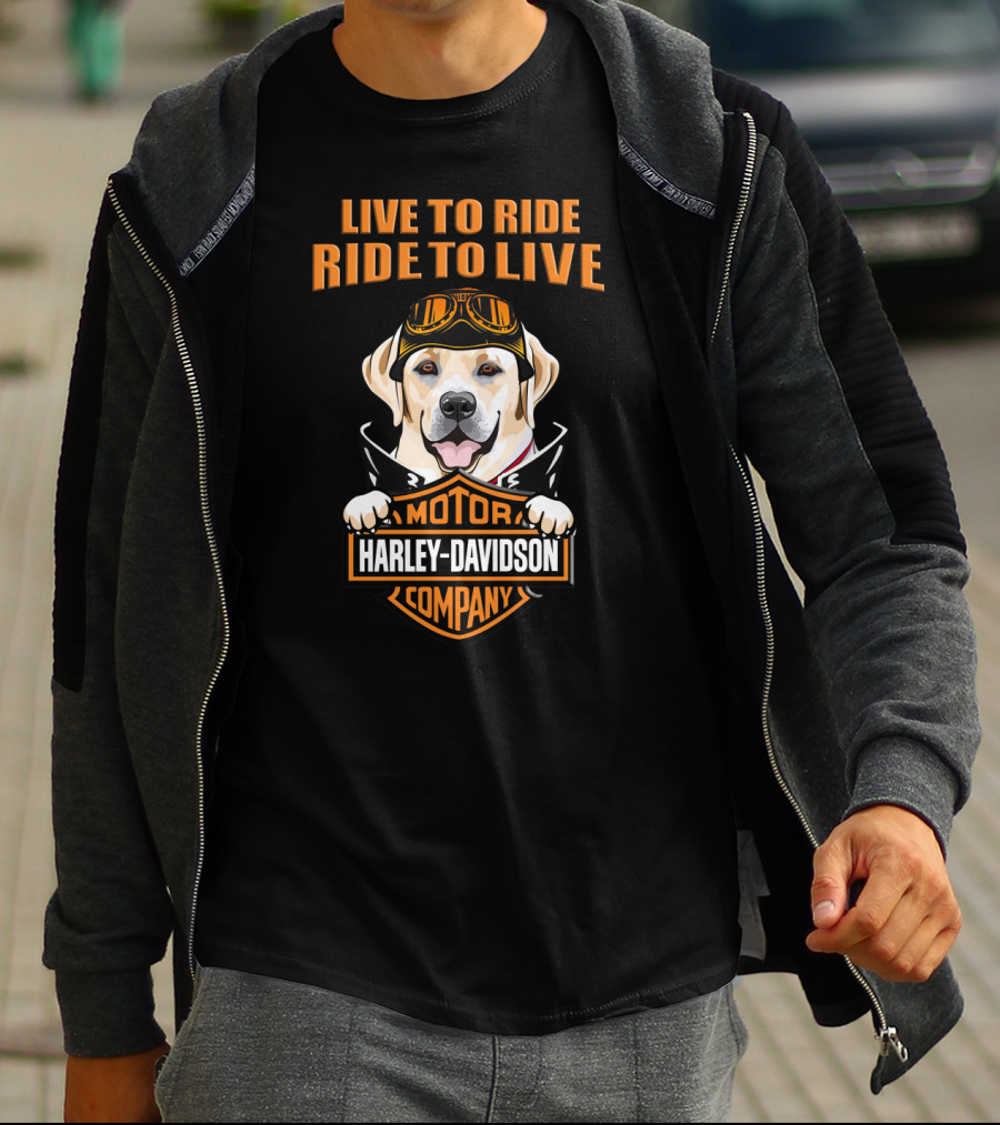 Live To Ride Ride To Live Motor Harley Davidson Company Labrador T-Shirt