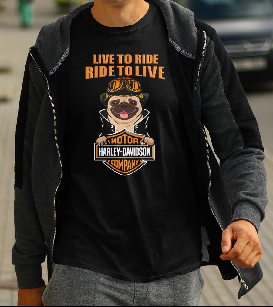 Live To Ride Ride To Live Harley Davidson Motor Company Pug T-Shirt