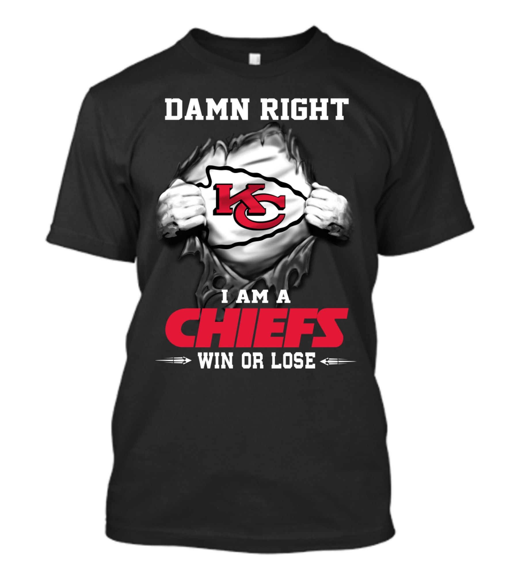 Damn Right I Am A Chiefs Win Or Lose T-Shirt