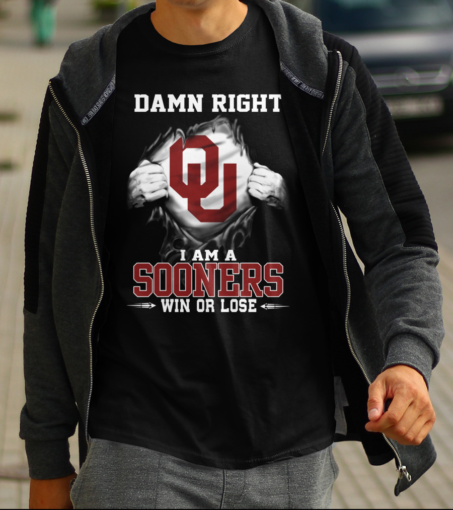 Damn Right I Am A Sooners Win Or Lose T-Shirt