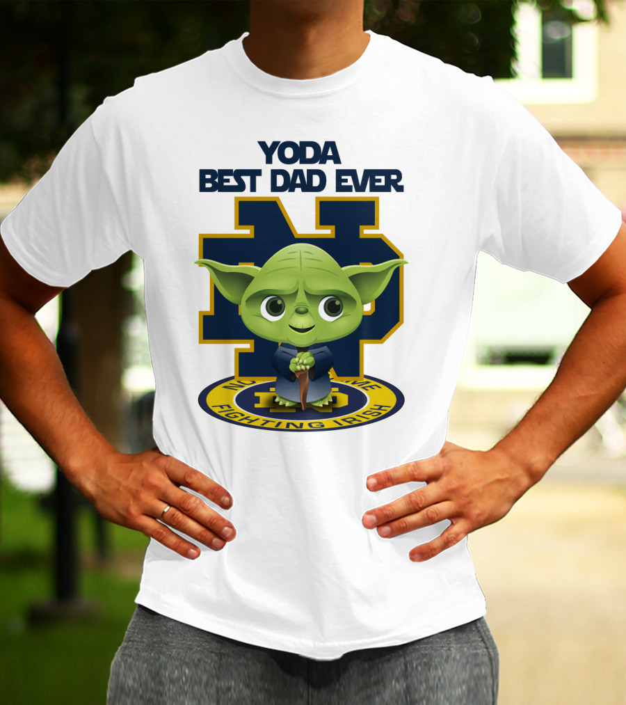 Yoda Best Dad Ever Notre Dame Fighting Irish T-Shirt