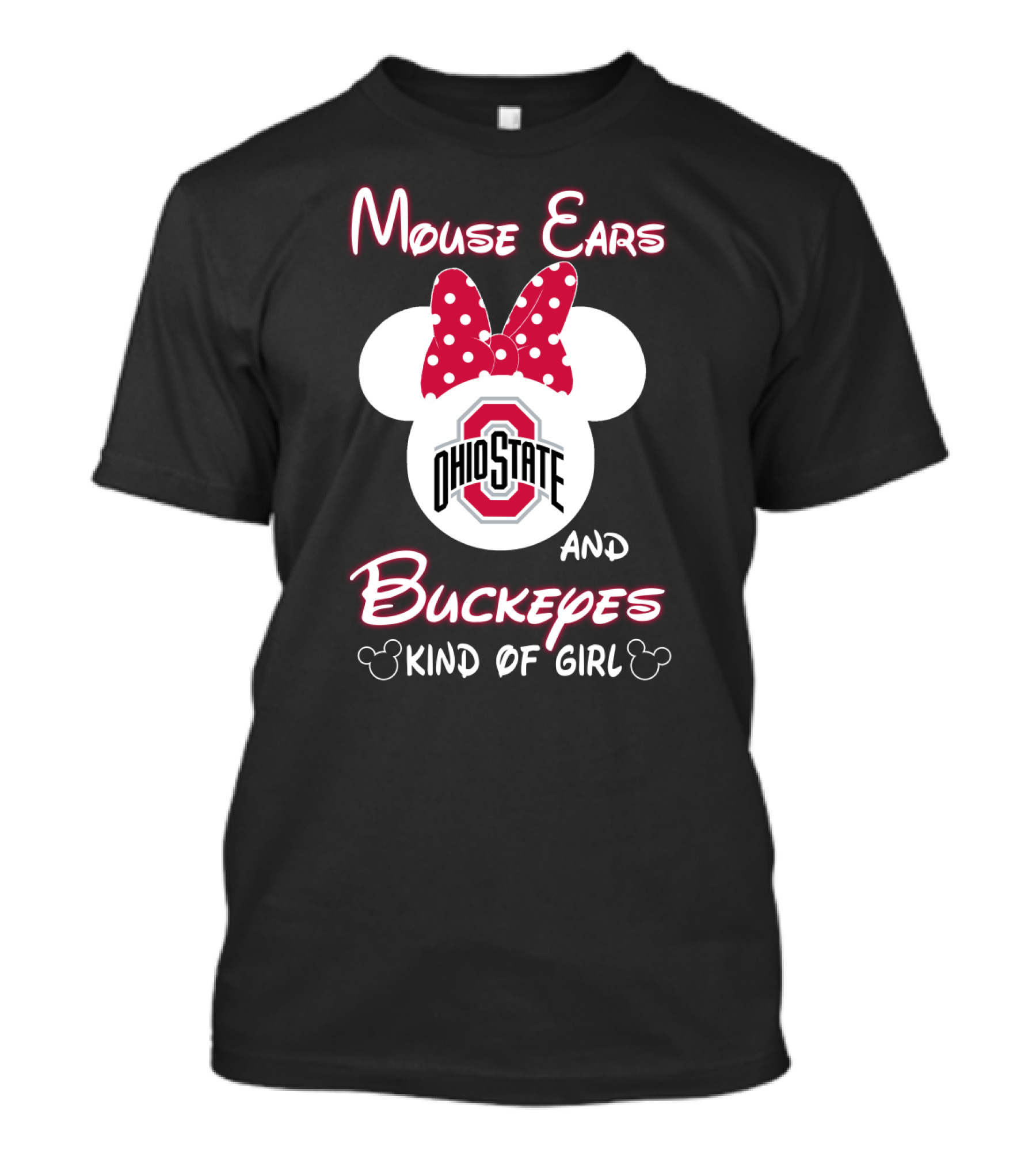 Mouse Ears And Ohio State Buckeyes Kind Of Girl T-Shirt