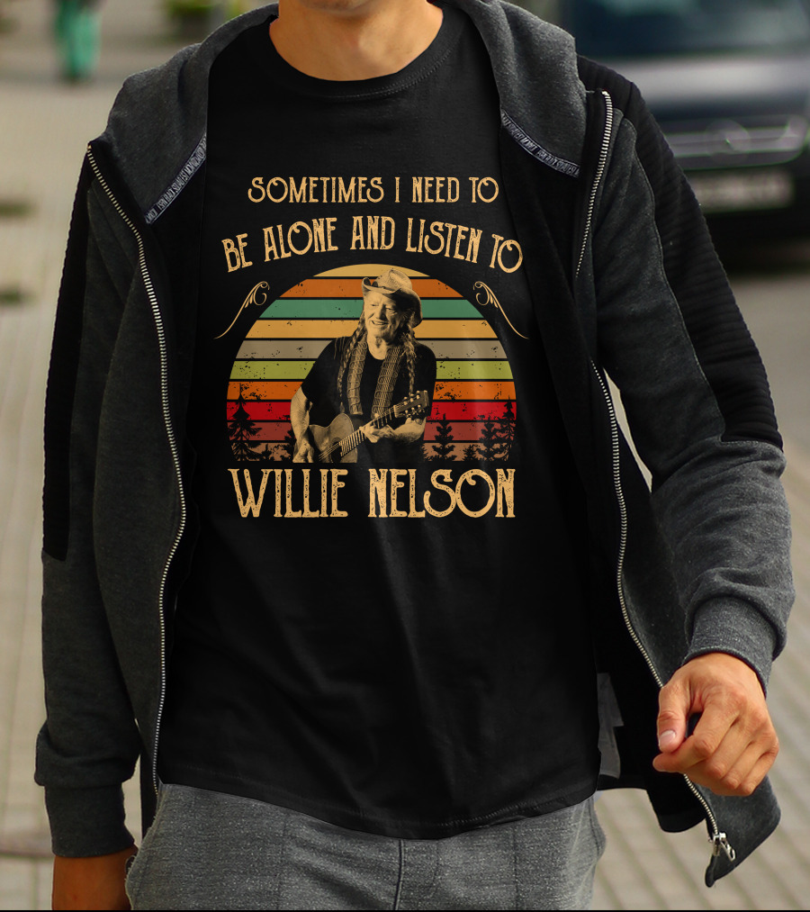 Sometimes I Need To Be Alone And Listen To Willie Nelson With Sunset And Guitar T-Shirt