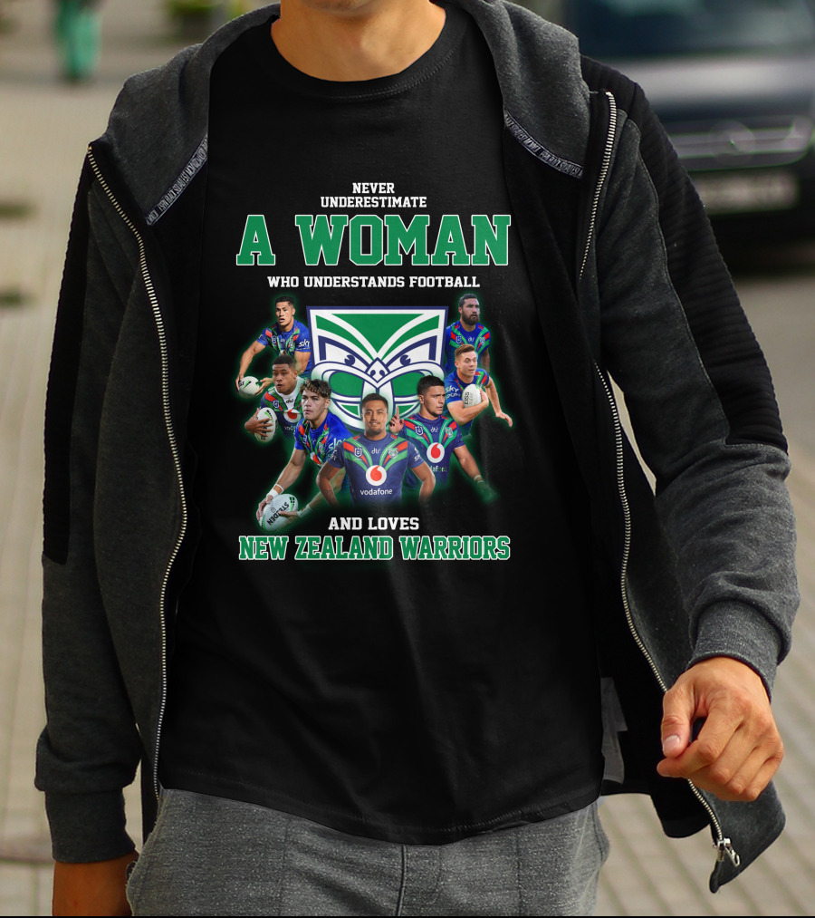 Never Underestimate A Woman Who Understands Football And Loves New Zealand Warriors T-Shirt