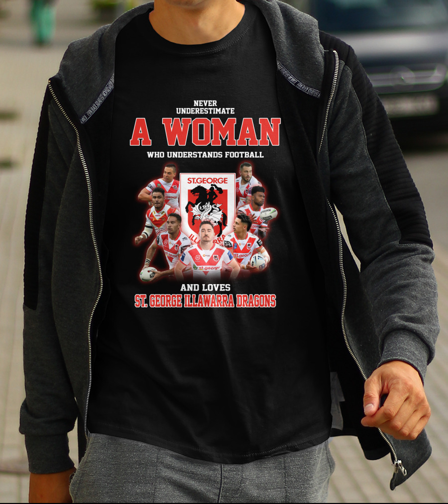 Never Underestimate A Woman Who Understands Football And Loves St. George Illawarra Dragons T-Shirt