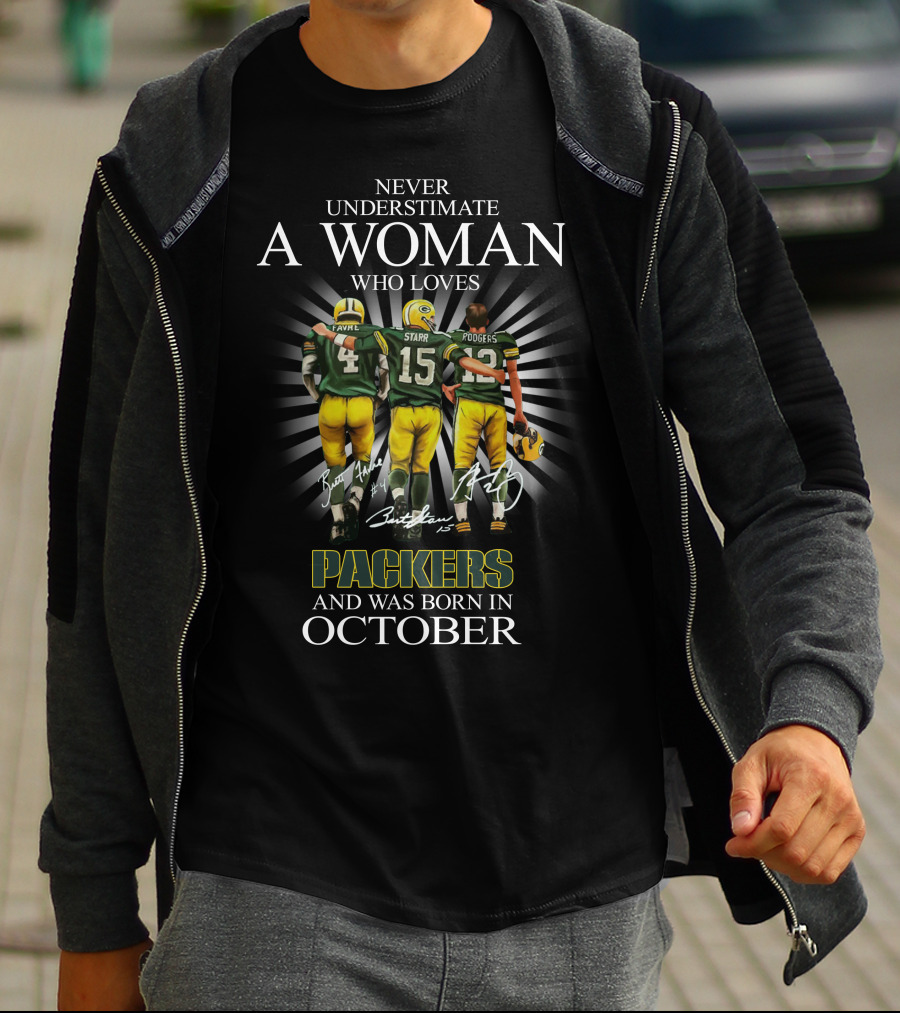 Never Underestimate A Woman Born In October Who Loves Packers Legends Favre Starr Rodgers T-Shirt