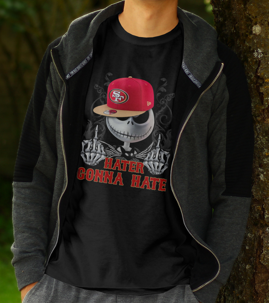 San Francisco 49ers Hater Gonna Hate Skeleton Hat T-Shirt