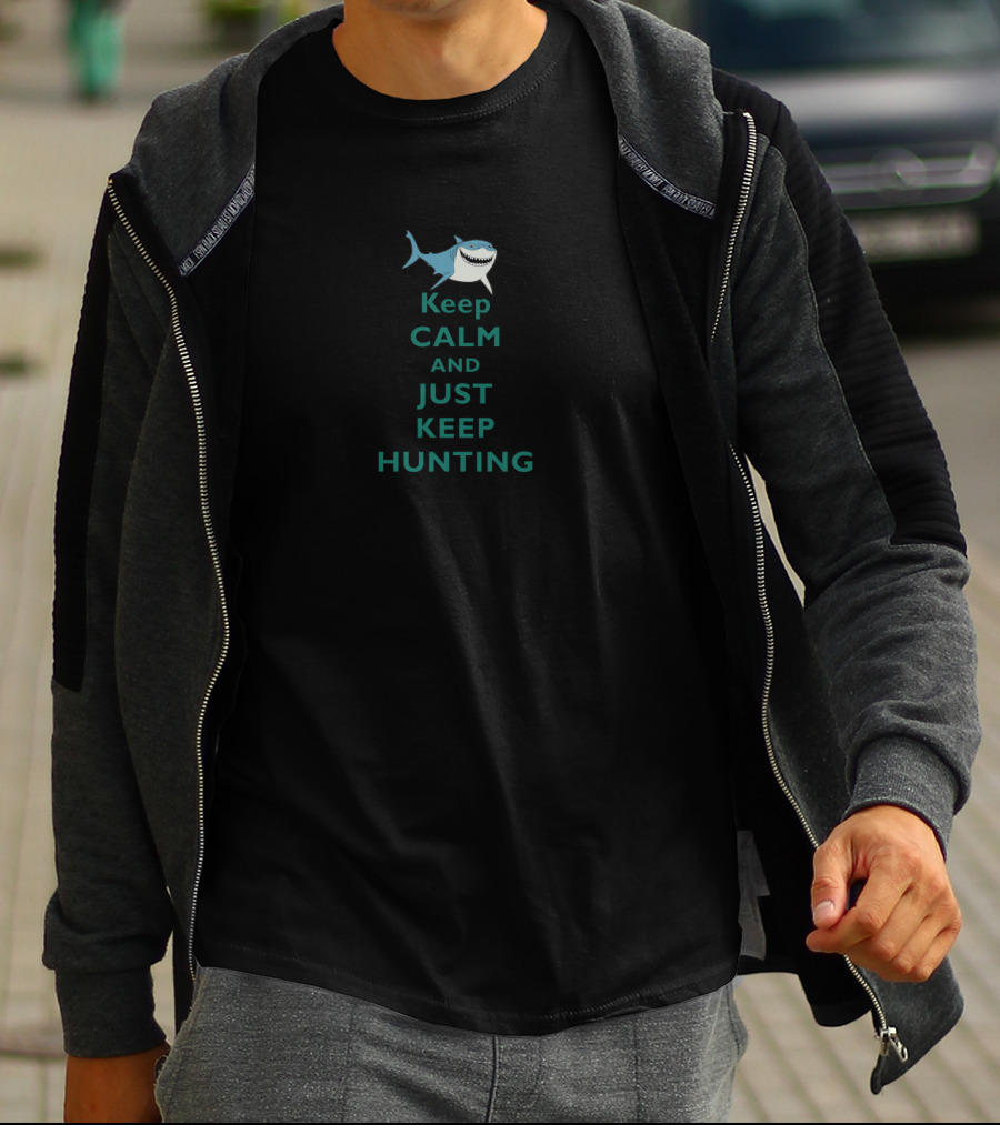 Keep Calm And Just Keep Hunting With Shark T-Shirt
