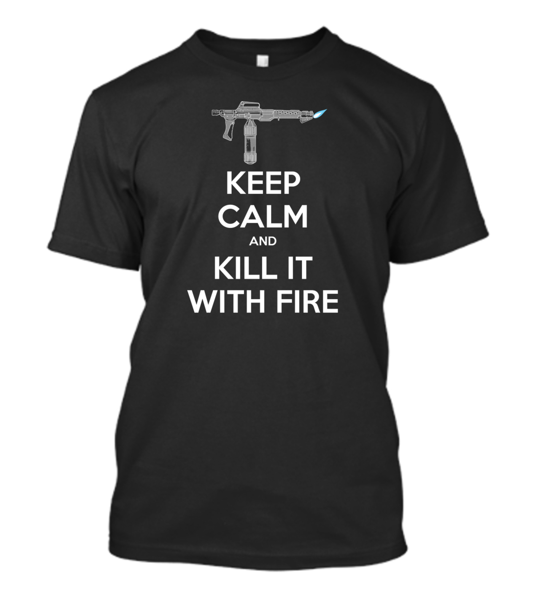 Keep Calm And Kill It With Fire Flamethrower T-Shirt