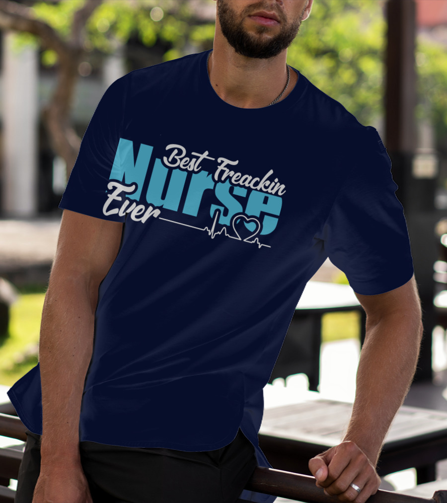 Best Freakin Nurse Ever Heartbeat T-Shirt