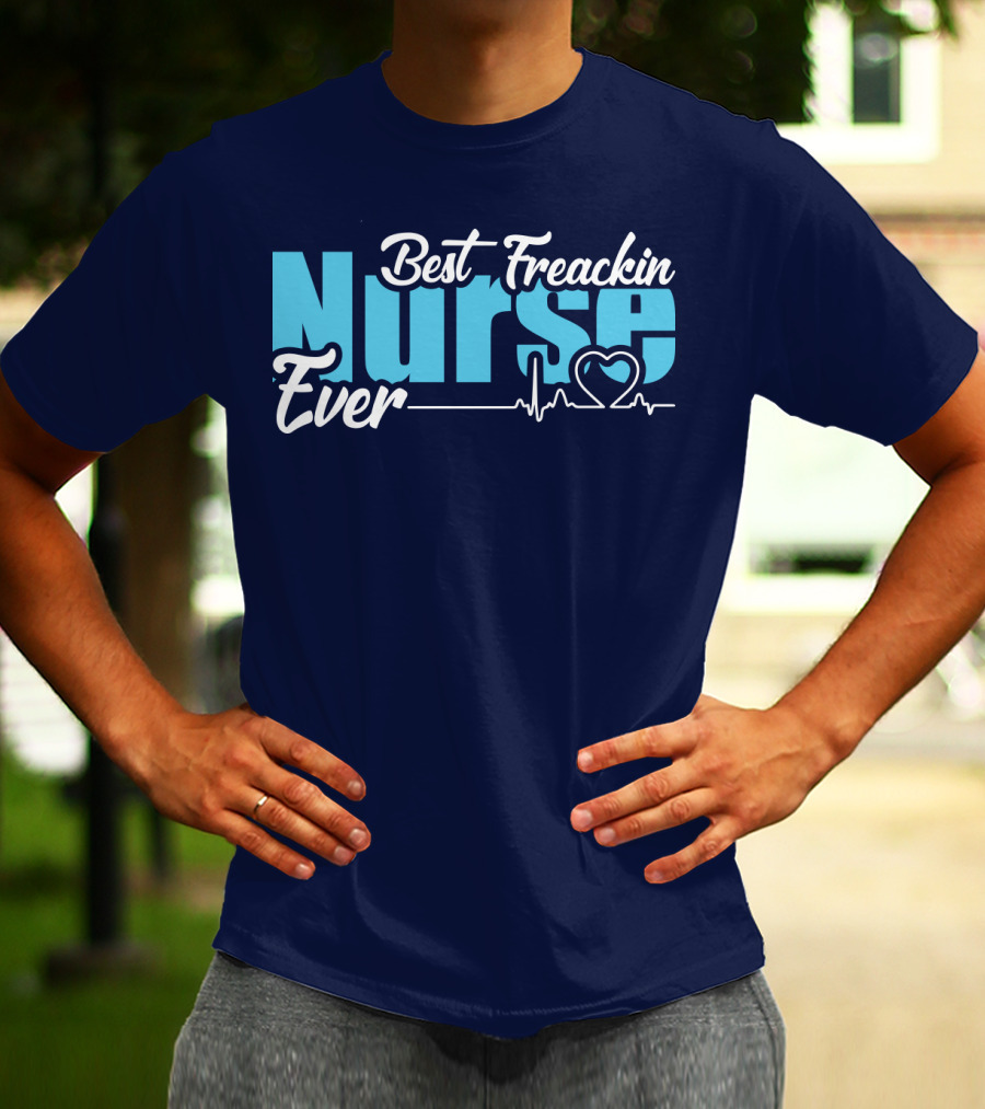 Best Freakin Nurse Ever Heartbeat T-Shirt