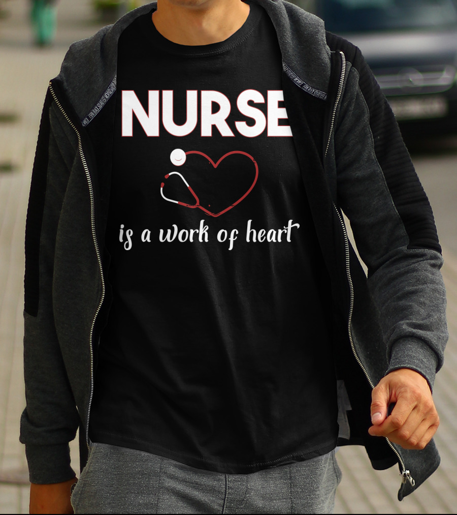 Nurse Is A Work Of Heart With Stethoscope Heart T-Shirt