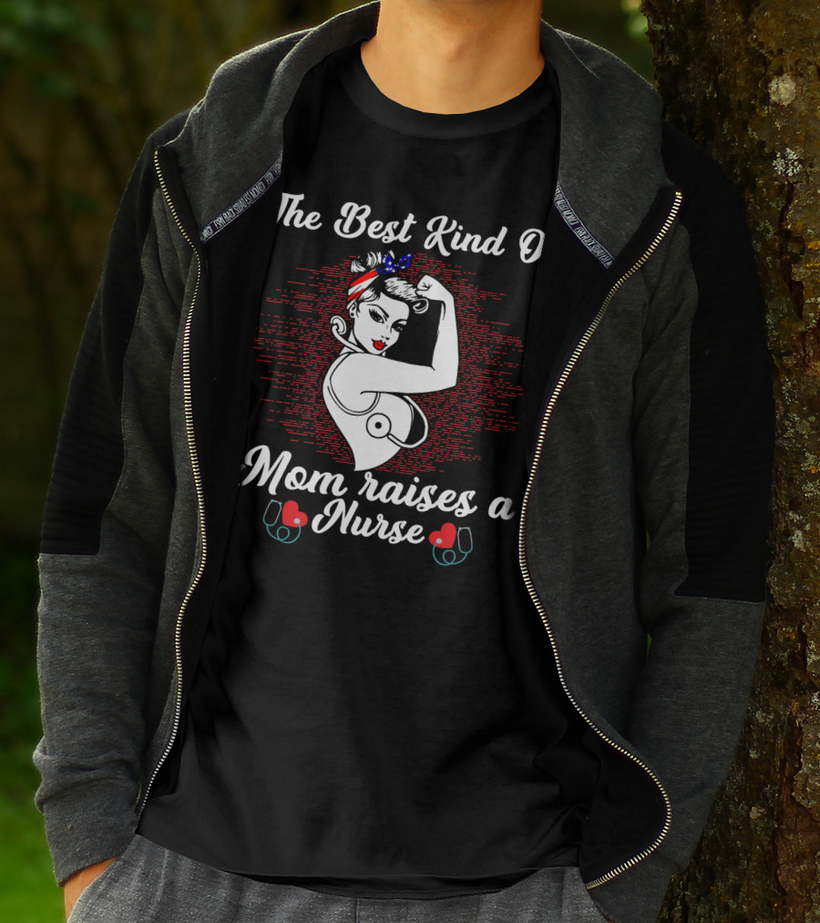 The Best Kind Of Mom Raises A Nurse Rosie The Riveter Style Retro T-Shirt