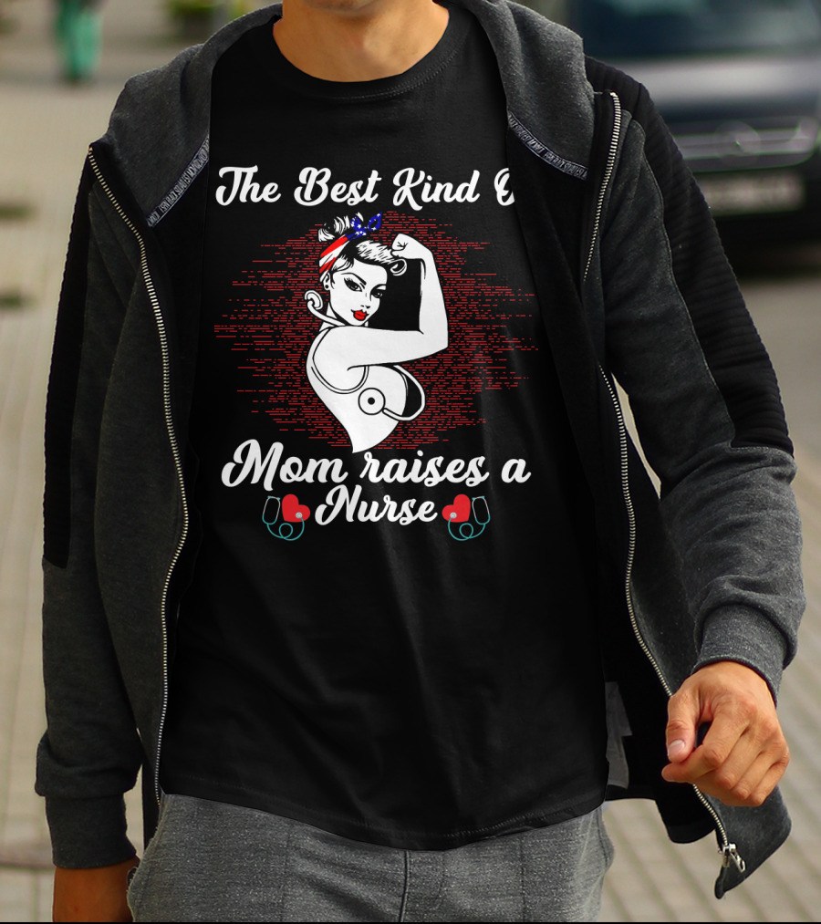 The Best Kind Of Mom Raises A Nurse Rosie The Riveter Style Retro T-Shirt