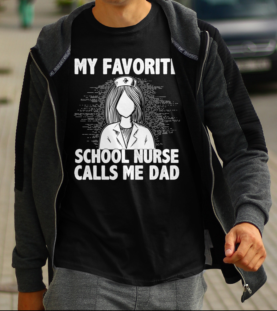 My Favorite School Nurse Daughter Calls Me Dad T-Shirt