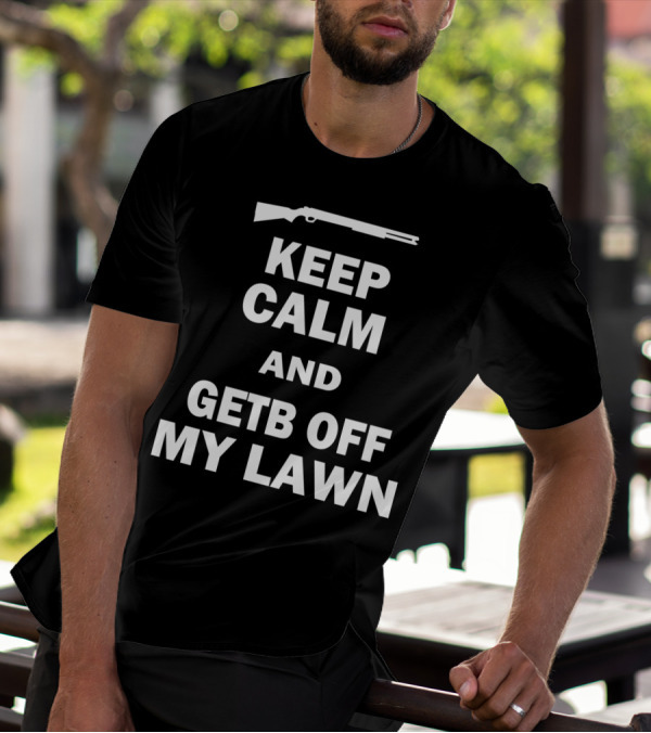 Keep Calm And Get Off My Lawn Rifle T-Shirt